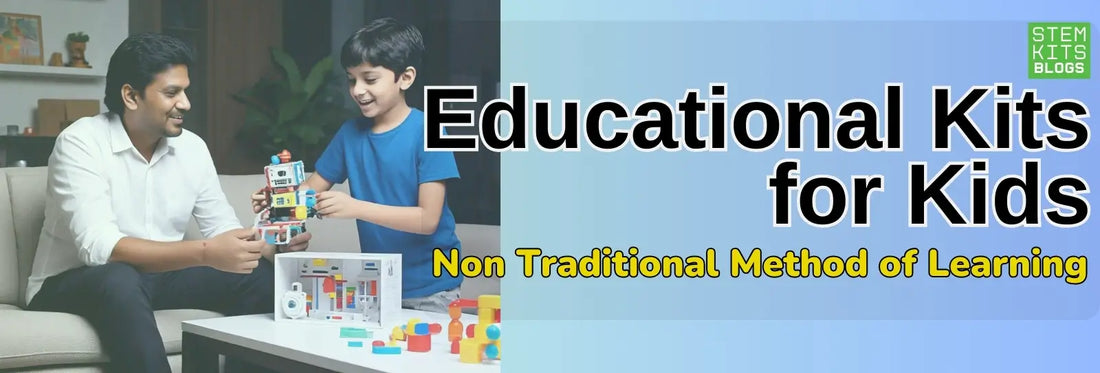 Educational Kits for Kids: Non Traditional Method of Learning | STEM Kits Blogs Banner