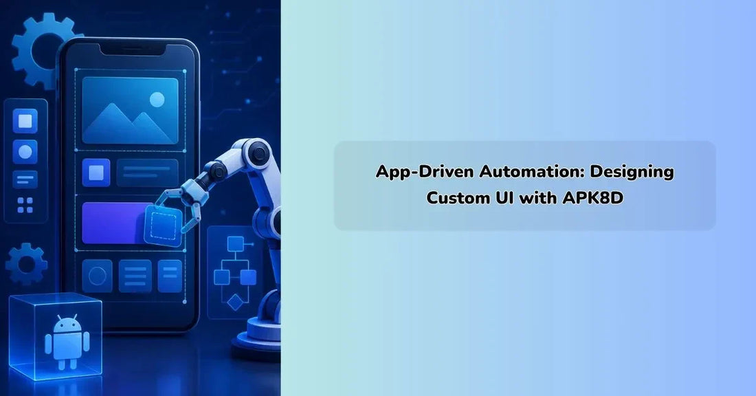 APK8D platform demonstrating app-driven automation with custom mobile UI design