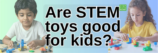 Are STEM Toys Good for Kids? | Stem kits blogs banner