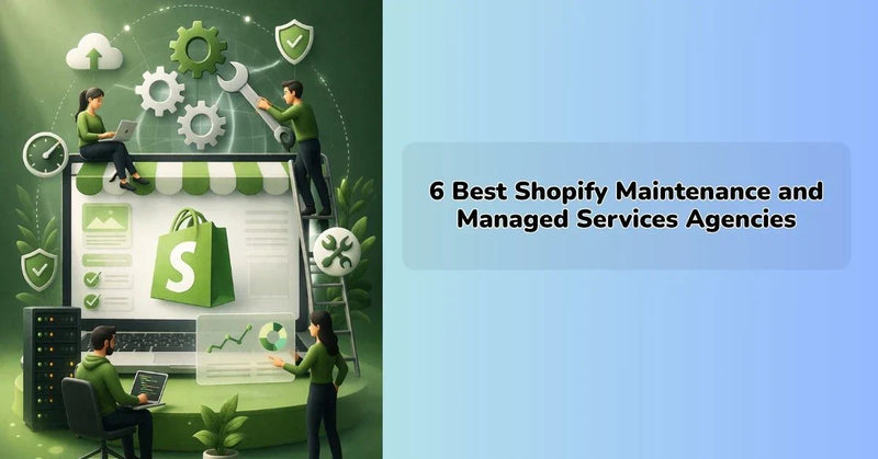 Shopify maintenance and managed services agencies supporting ecommerce stores