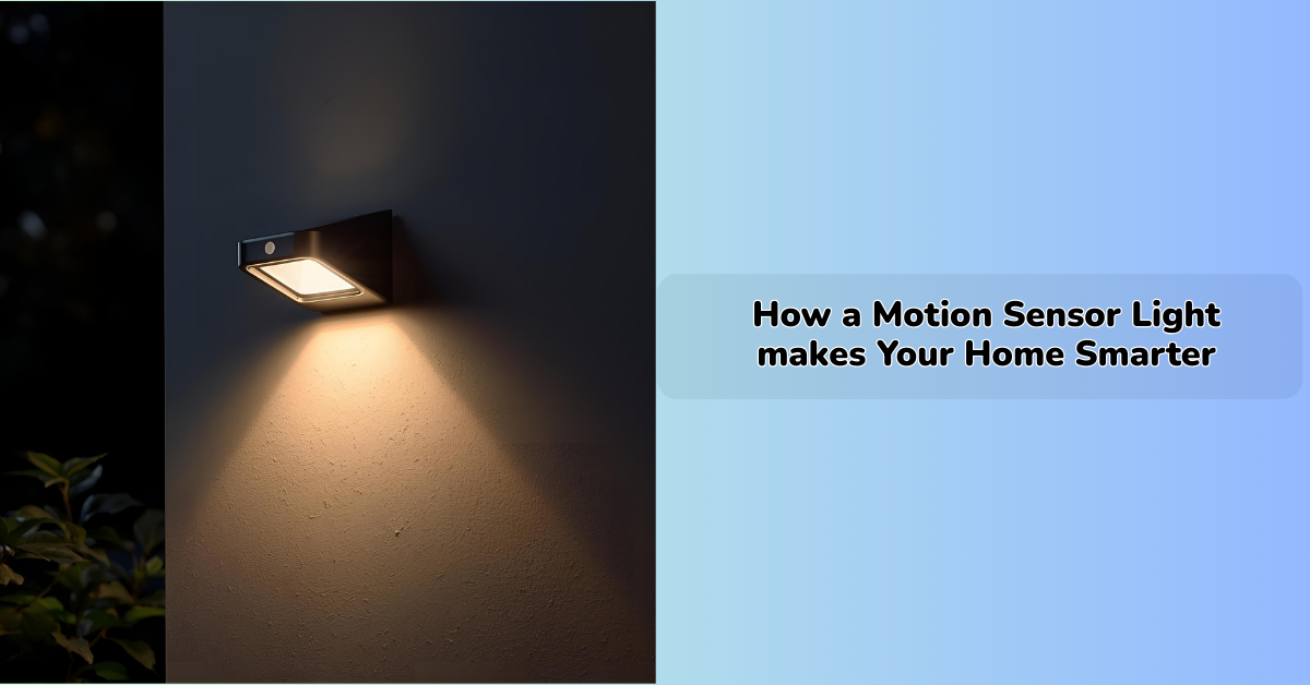 Move Sensor Light How a Motion Sensor Light makes Your Home Smarter – IEM Robotics