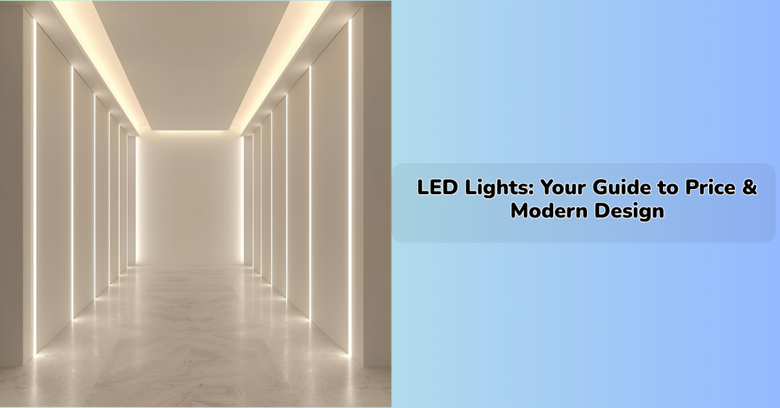 LED Lights: Your Guide to Price & Modern Design