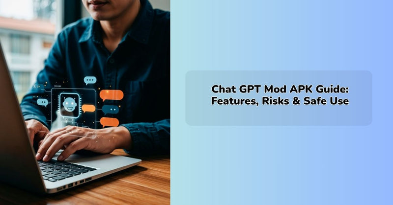 Chat GPT Mod APK Guide: Features, Risks & Safe Use