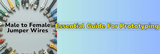 Male to Female Jumper Wires: Essential Guide For Prototyping