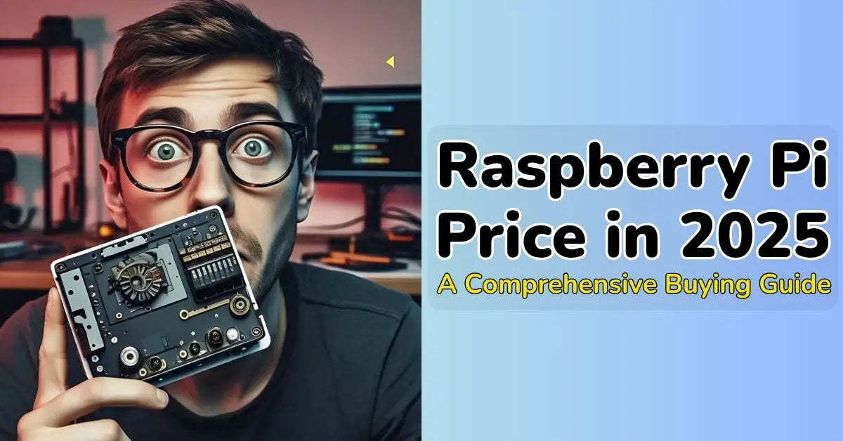 Raspberry Pi Price in 2025: A Comprehensive Buying Guide – IEM Robotics