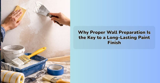 Why Proper Wall Preparation Is the Key to a Long-Lasting Paint Finish