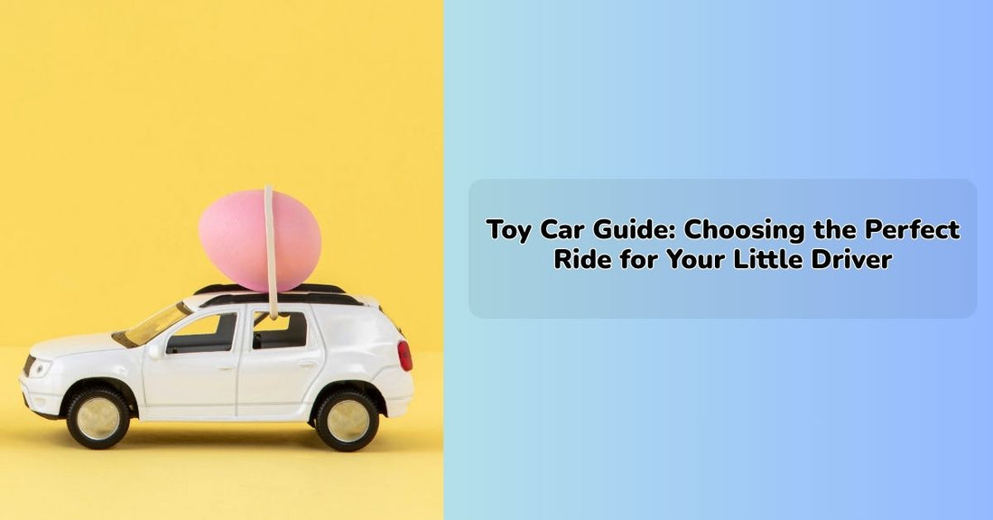 Toy Car Guide: Choosing the Perfect Ride for Your Little Driver