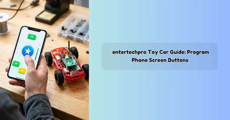 Entertechpro toy car guide showing how to connect and program phone screen buttons for remote control functions