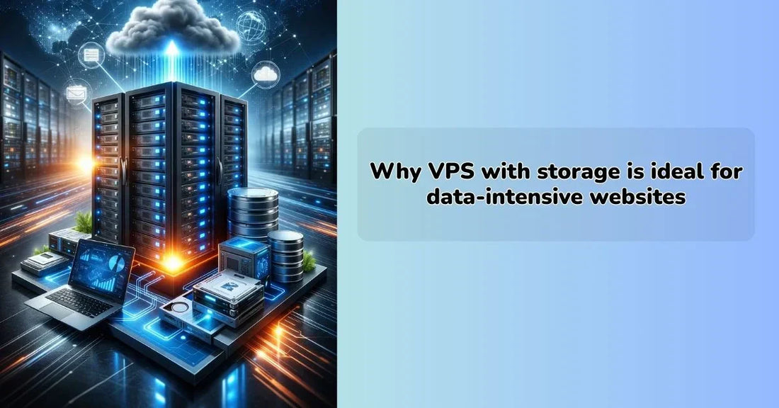 Why VPS with storage is ideal for data-intensive websites
