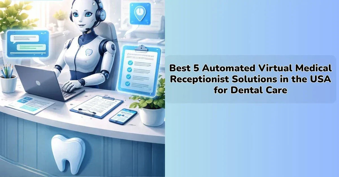 Virtual medical receptionist companies providing AI support for dental clinics