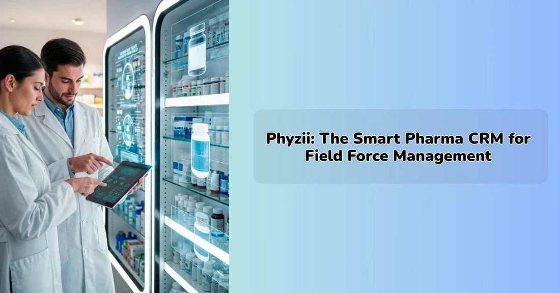 phyzii crm dashboard showing pharma field force management tools