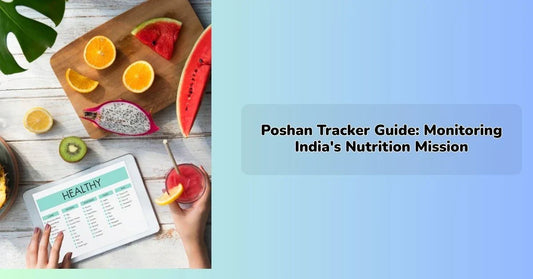 Poshan Tracker Guide: Monitoring India's Nutrition Mission