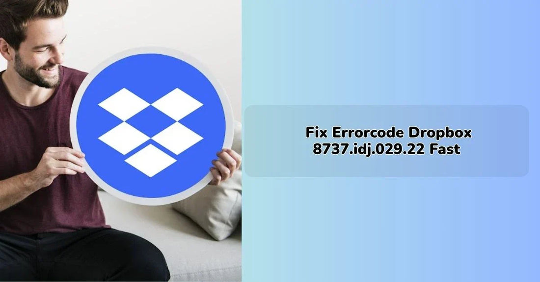 Errorcode dropbox 8737.idj.029.22 fix showing Dropbox sync issue resolution