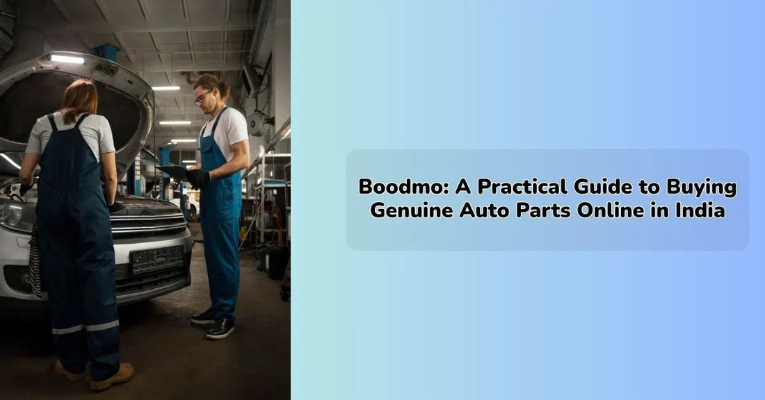 Boodmo: A Practical Guide to Buying Genuine Auto Parts Online in India