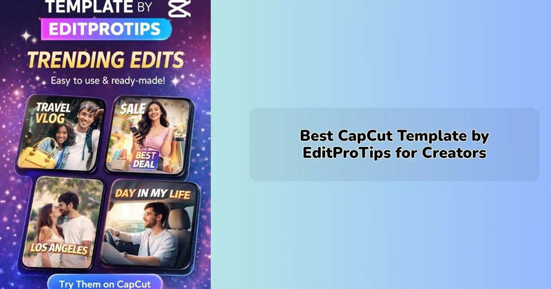 template by edit pro tips capcut template used for creating viral reels easily