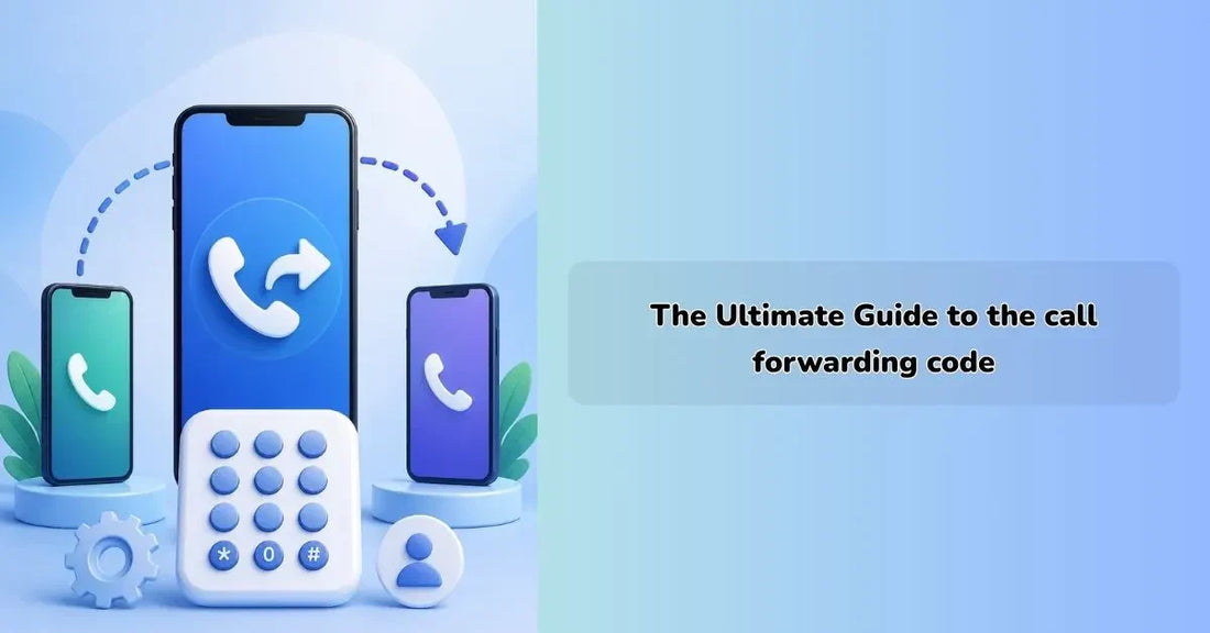The Ultimate Guide to the call forwarding code