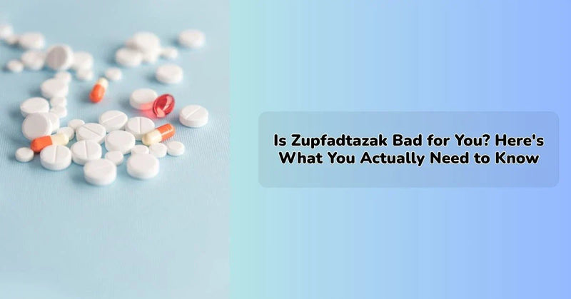 Is zupfadtazak bad for you explained with safety insights and risks