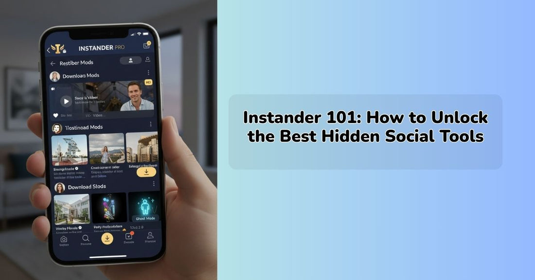 Instander 101: How to Unlock the Best Hidden Social Tools
