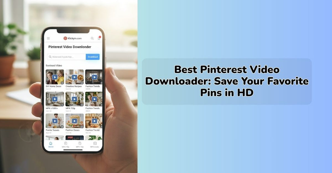 Best Pinterest Video Downloader: Save Your Favorite Pins in HD