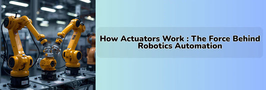 How actuator Work: The Hidden Force Behind Robotics & Automation