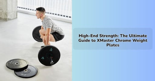 High-End Strength: The Ultimate Guide to XMaster Chrome Weight Plates